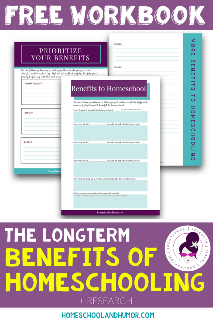 Free workbook for the longterm benefits of homeschooling for your family.