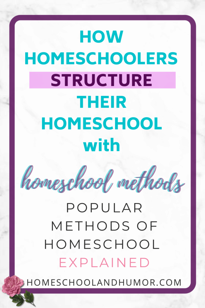 Use homeschooling methods to help structure your homeschool if you are in a state of confusion!
