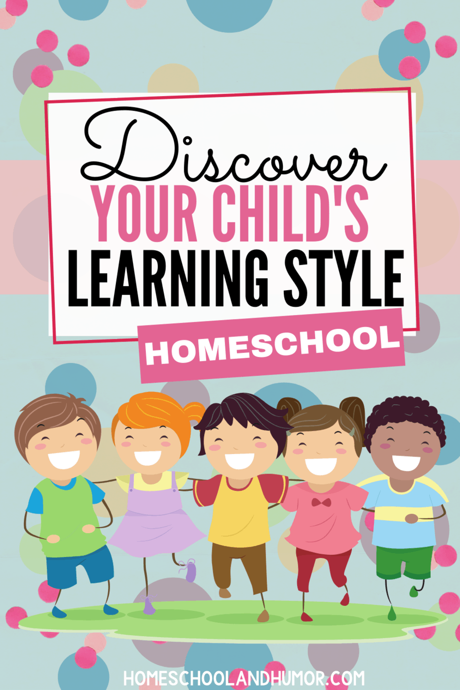 know the 3 Children Learning Styles before getting homeschool curriculum