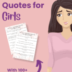 Does your baby preteen or teen girl need a self esteem boost lately? Does she need more confidence quotes for girls self esteem in her life? Girls and teens need to be reminded of their own beauty and power every day, and quotes are a great way to do this. Here are some beautiful self confidence quotes for girls and teens (even you as a mom can use!) to build up confidence and empower her to keep her head held high. Plus, download the free quote sheet to keep on hand forever!