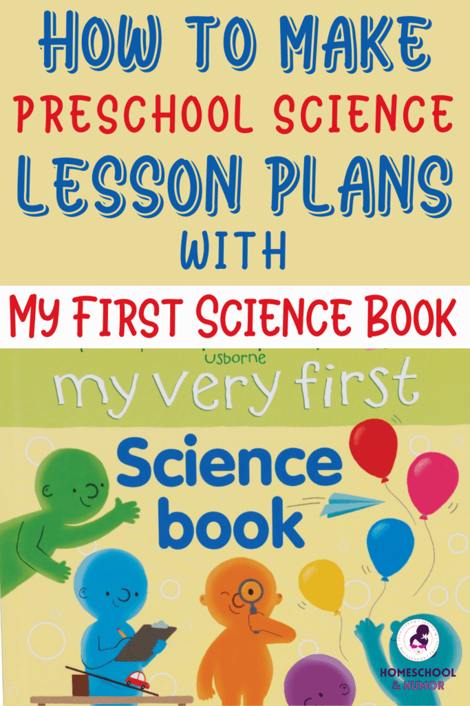 Do you want to know how to make science lesson plans for preschool? Learn how with My First Science Book! You don't have to become a scientist in order to develop exciting and engaging lessons that will help your preschooler learn about the world around them. See how to use this awesome preschool science book to make your plans!