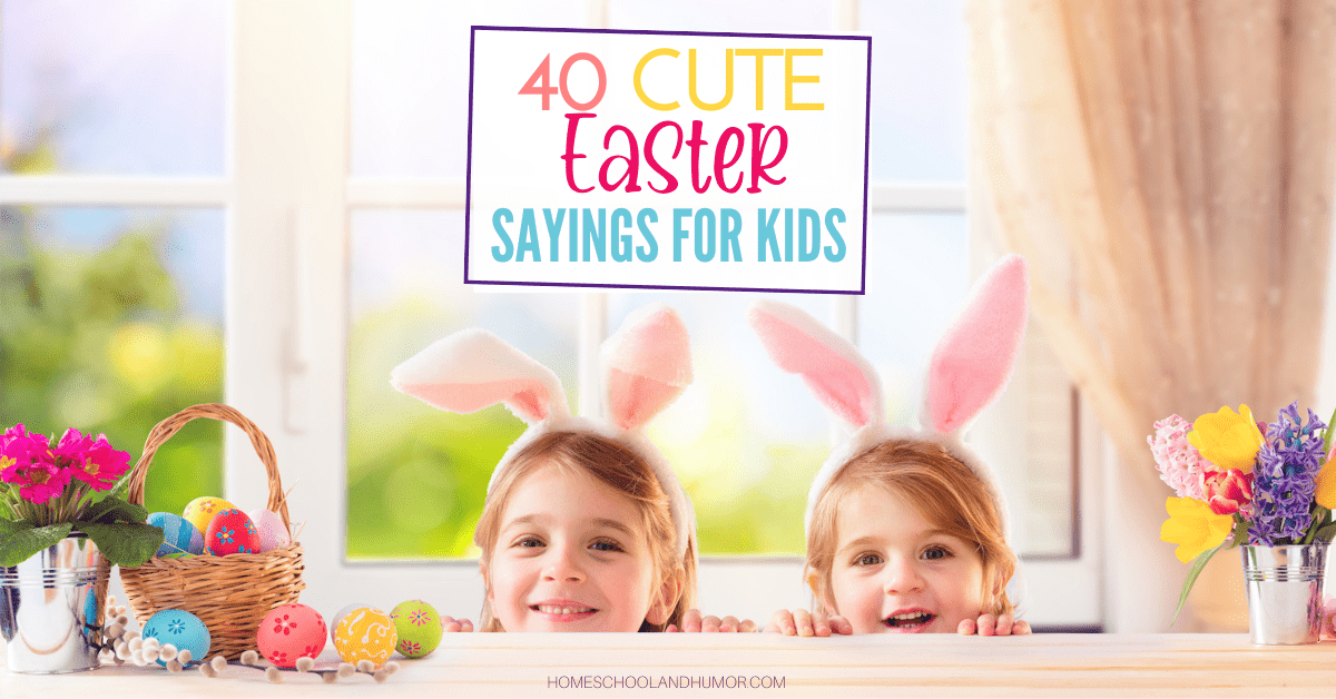 40 Cute and Funny Easter Sayings For Kids