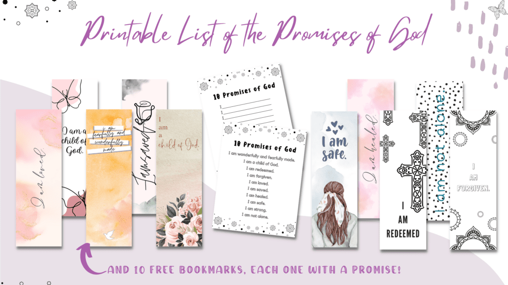 Our lives are rooted and grounded in God's faithfulness and perfect plans! We've created a free printable list of God's promises & bookmarks to help you identify His promises and draw closer to Him. Check out the printable list of the promises of God to know that He is always looking out for you and keeping His promises! Be reminded of the hope, faith and strength that comes with His faithfulness! Read on to download the free printable list now as well as 10 bookmarks, each with a promise marked on it!